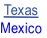 Texas
Mexico
